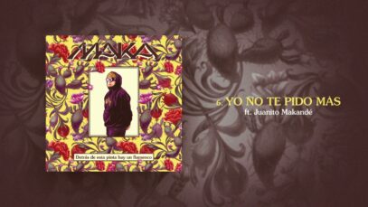 Maka ft. Juanito Makandé – Yo No Te Pido Más